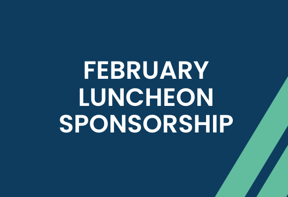 February Luncheon Sponsorship